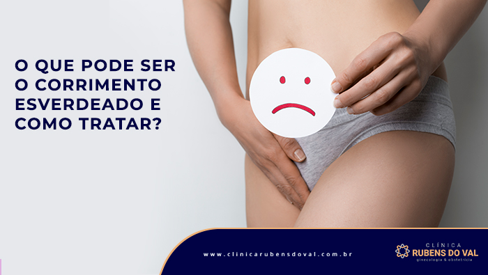 O que pode ser o corrimento esverdeado e como tratar? - Clínica