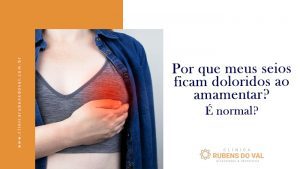 Por que meus Seios ficam doloridos ao Amamentar? É normal? - Clínica ...