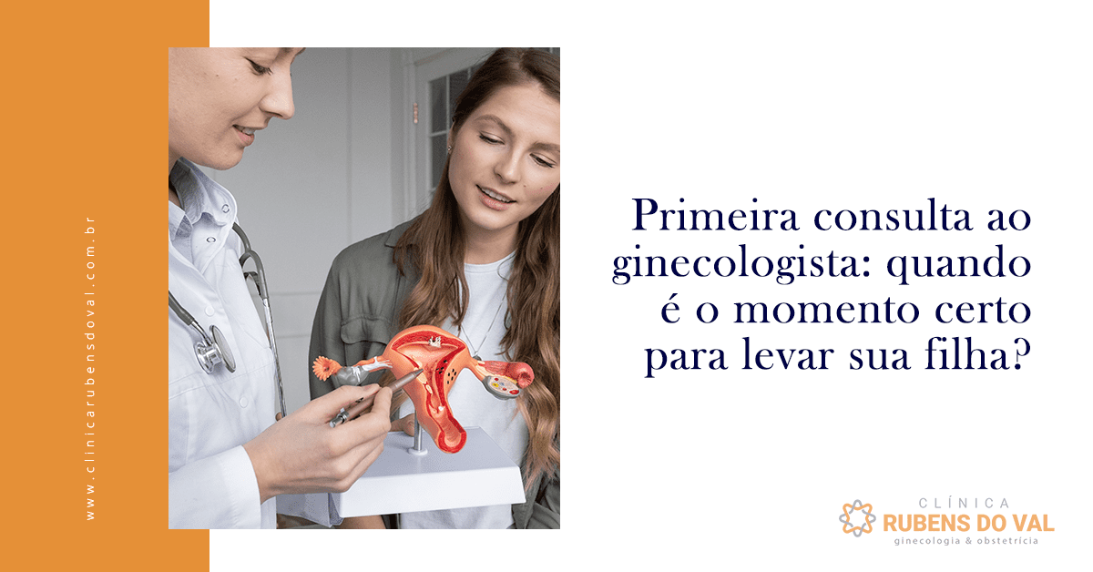 Primeira consulta ao ginecologista: quando é o momento certo para levar ...