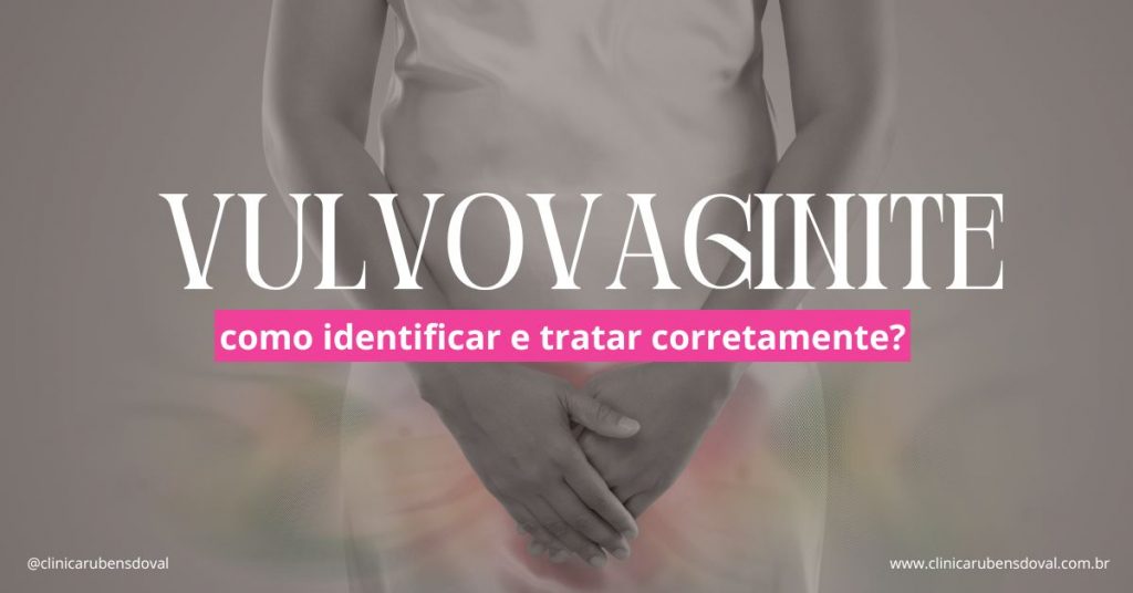 Mulher com as mãos sobre a região íntima e o texto: “Vulvovaginite – como identificar e tratar corretamente?”.