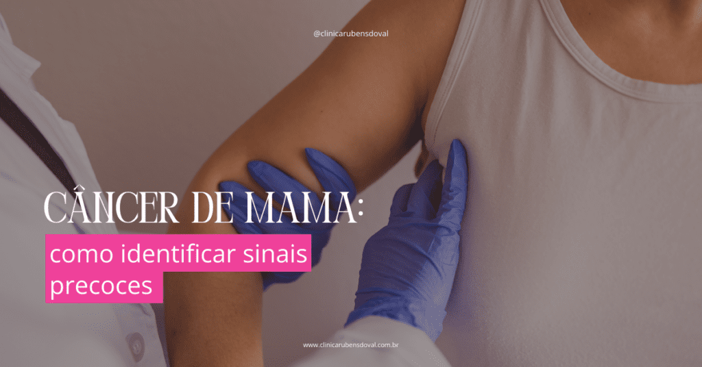 Câncer de mama: como identificar sinais precoces 1 faça um texto alternativo com até 150 caracteres para esta imagem sem falar da parte escrita no texto