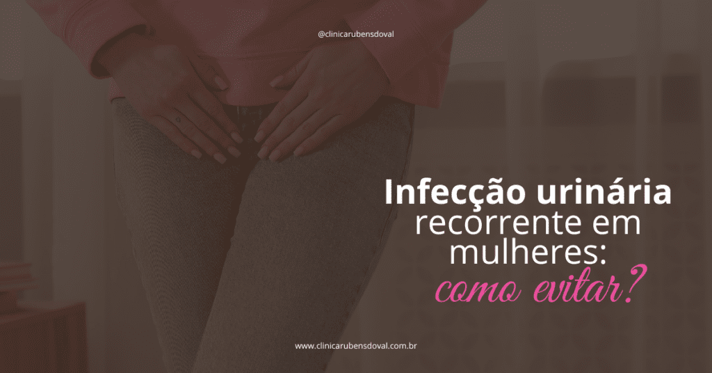 Infecção urinária recorrente em mulheres: como evitar? 1 infeccao urinaria recorrente em mulheres como evitar bg